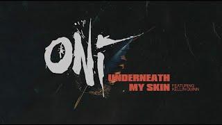 ONI - "Underneath My Skin" feat. Kellin Quinn (Official Lyric Video)