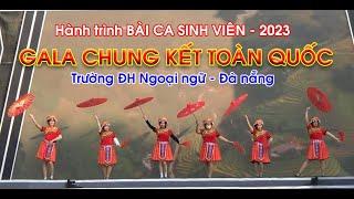 GALA CHUNG KẾT TOÀN QUỐC - Hành trình BÀI CA SINH VIÊN năm 2023