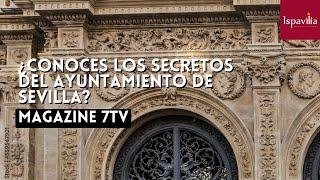 Secretos y curiosidades del Ayuntamiento de Sevilla