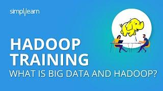 Hadoop Training | Big Data And Hadoop Introduction | What is Big Data And Hadoop? | Simplilearn