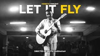 Let It Fly | Vineeth Vincent | Official Music Video