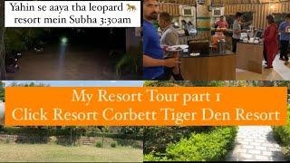 Click Resort Corbett Tiger Den | Jim Corbett Resort Tour Part 1 | Leopard | Ak the pathfinder vlogs