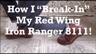 How I "Break-In" My Red Wing Iron Ranger 8111 (Iron Ranger Vlog #2)