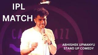 IPL Match | Stand Up Comedy by Abhishek Upmanyu | Abhishek Upmanyu