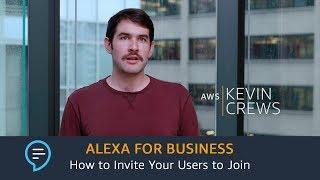 Alexa for Business: How to Invite Your Users to Join