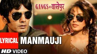 Lyrical: Manmauji Song | Gangs Of Wasseypur | Manoj Bajpai, Piyush Mishra, Nawazuddin Siddiqui