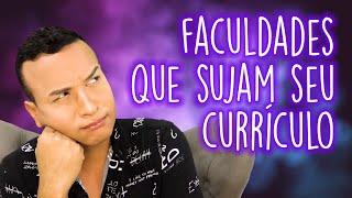 Faculdades que podem SUJAR seu currículo