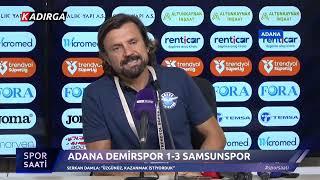 Serkan Damla: "Üzgünüz, Kazanmak İstiyorduk" | Adana Demirspor 1-3 Samsunspor