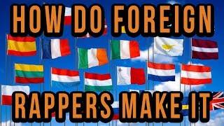 How Do Foreign Rappers Get Famous?