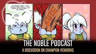 Discussion on Lol Champion Reworks | The Noble Podcast