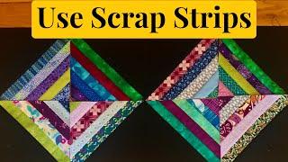 Use Your Scrap Strips!