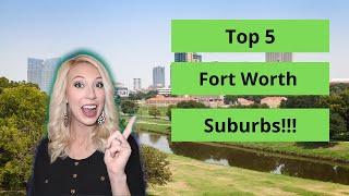 Best Cities to Live in Fort Worth. Top 5 Suburbs of Fort Worth. #fortworth #movingtofortworth