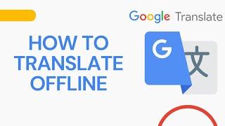 Translate Offline Using Google Translate (Video Tutorial) 2021