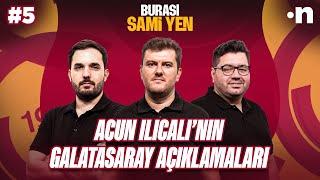 Acun Ilıcalı, Galatasaray’ın üstünlüğünü kabul etmiş | Sinan Yılmaz, Kerem Övet, Berk Göl | #5