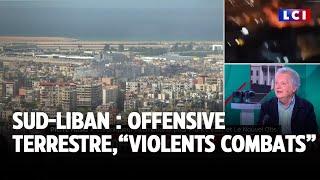 Liban : offensive terrestre de l'armée israélienne, de "violents combats" menés au sud