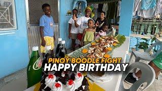 HAPPY BIRTHDAY!!! SARAP PAG BOODLE FIGHT