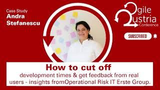 How to cut off development times & get feedback from real users | ErsteBank | Andra Stefanescu