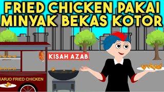 AZAB PENJUAL FRIED CHICKEN AYAM KENTUCKY GUNAKAN MINYAK BEKAS KOTOR! | SINETRON AZAB