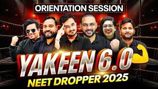 LIVE ORIENTATION YAKEEN 6.0 For Neet Dropper 2025  Yakeen Se Hoga Selection | PhysicsWallah