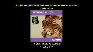 Richard Cheese "Chop Suey" from the 2002 album "Tuxicity"