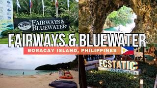 FAIRWAYS and BLUEWATER Review - HIDDEN GEM in Boracay with a Secluded Beach