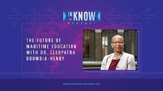 The Maritime Executive - IN THE KNOW Podcast 30: Dr. Cleopatra Doumbia-Henry