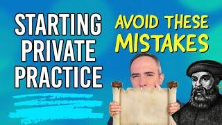 Most Common Mistakes to Avoid! When Starting a Private Practice