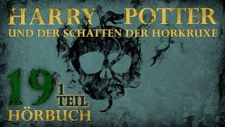 "Harry Potter und der Schatten der Horkruxe" | HÖRBUCH | Kapitel 19 (1|2) | Fanfiction