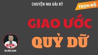 CHUYỆN MA DÀI KỲ: GIAO ƯỚC QUỶ DỮ | TUYỂN TẬP TRUYỆN MA MC ĐÌNH SOẠN HAY NHẤT.