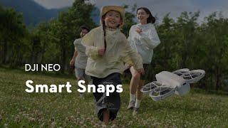 DJI Neo｜Smart Snaps