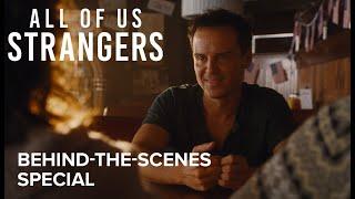 ALL OF US STRANGERS | Behind-The-Scenes Broadcast Special | Searchlight Pictures