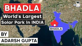 World's largest solar park in India with 2,245 MW capacity, $1.3 billion Bhadla Solar Park | RPSC