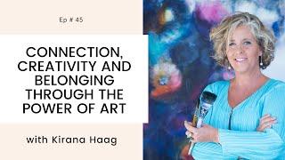 Connection, Creativity and Belonging Through The Power Of Art