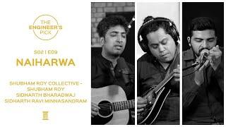 Naiharwa (Live) | Shubham Roy Collective | The Engineer's Pick | S02E09