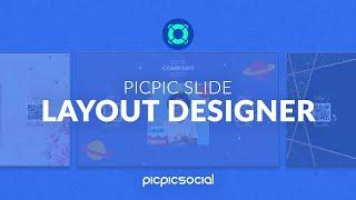 How to use the the Layout Designer in PicPic Slide to Customize & Style your Slideshow