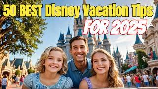 The 50 Best Disney World Vacation Tips You’ll Ever Need for 2025