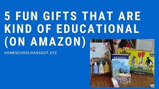 5 Fun Gifts That Are Kind of Educational (On Amazon) Homeschool Hangout