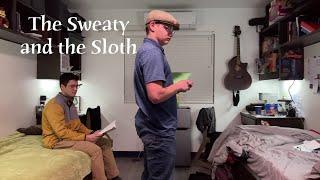 The Sweaty and the Sloth