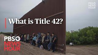 What is Title 42 and what does it mean for immigration at the southern border?