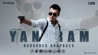 Boburbek Arapbaev - Yanaram (Audio 2023)