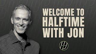 Welcome to Halftime with Jon!