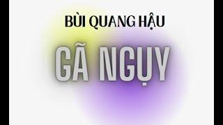 Gã ngụy - Bùi Quang Hậu