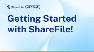 Webinar: Getting Started with ShareFile