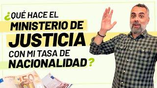   ¿Qué hace el Ministerio de Justicia con la tasa de Nacionalidad Española?