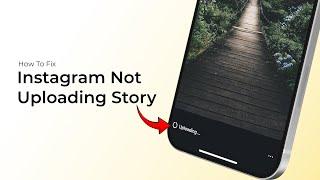 How To FIX Instagram Not Uploading Story?