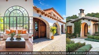 Cozy Mediterranean Small House Design Ideas for Elegant Living