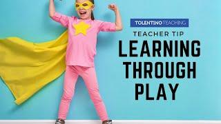 Teacher Tip: Learning Through Play