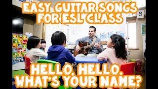 Hello Hello What's Your Name - Easy Guitar Chords for ESL Kids Songs