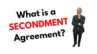 What is a Secondment Agreement?