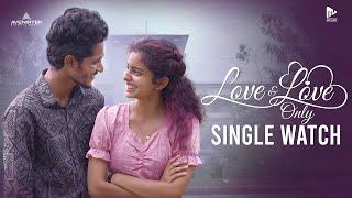 Love and Love Only | Single Watch | Romantic Web Series